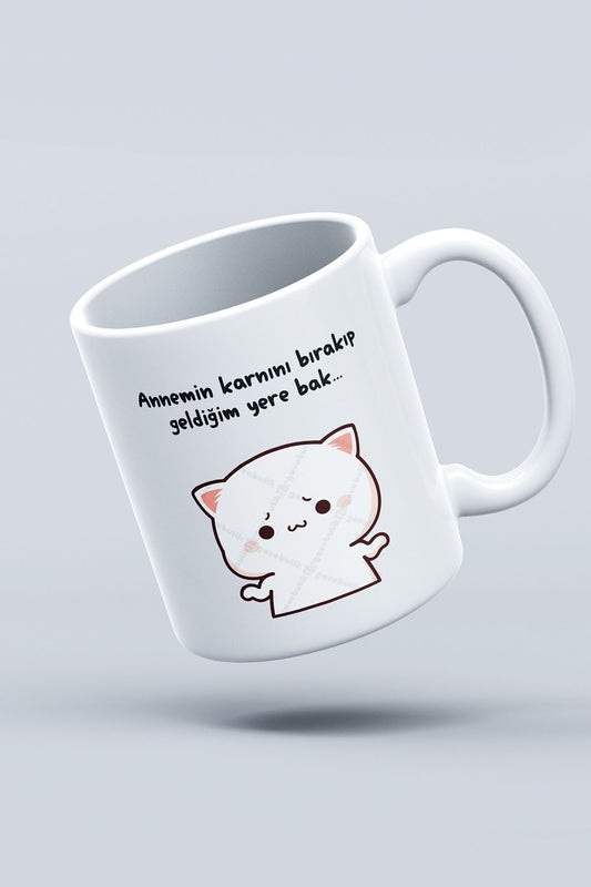 "annemin Karnını Bırakıp Geldiğim Yere Bak" Baskılı Kupa Bardak - Sevgililer Günü Hediye