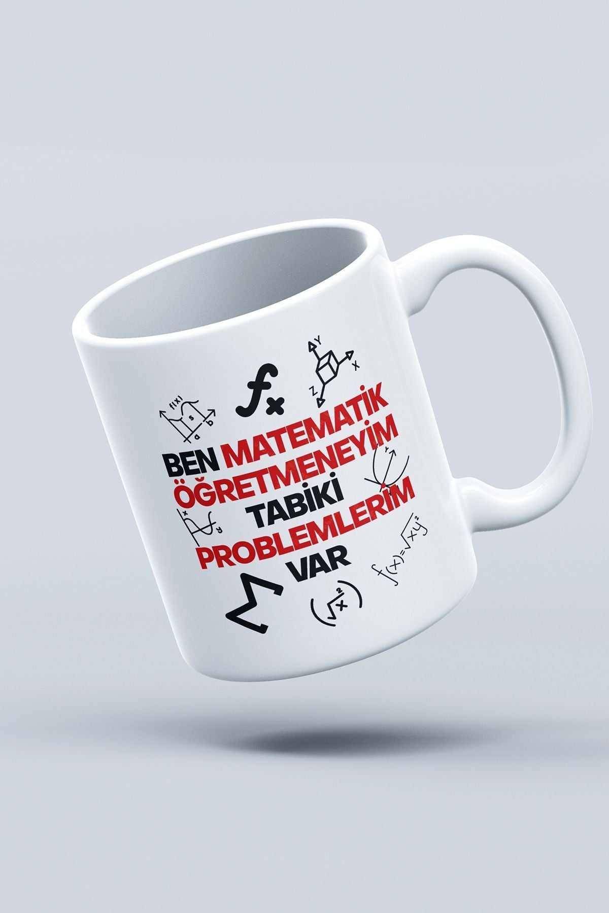 "Matematik Öğretmeniyim Tabiki Problemlerim Var" Baskılı Kupa Bardak