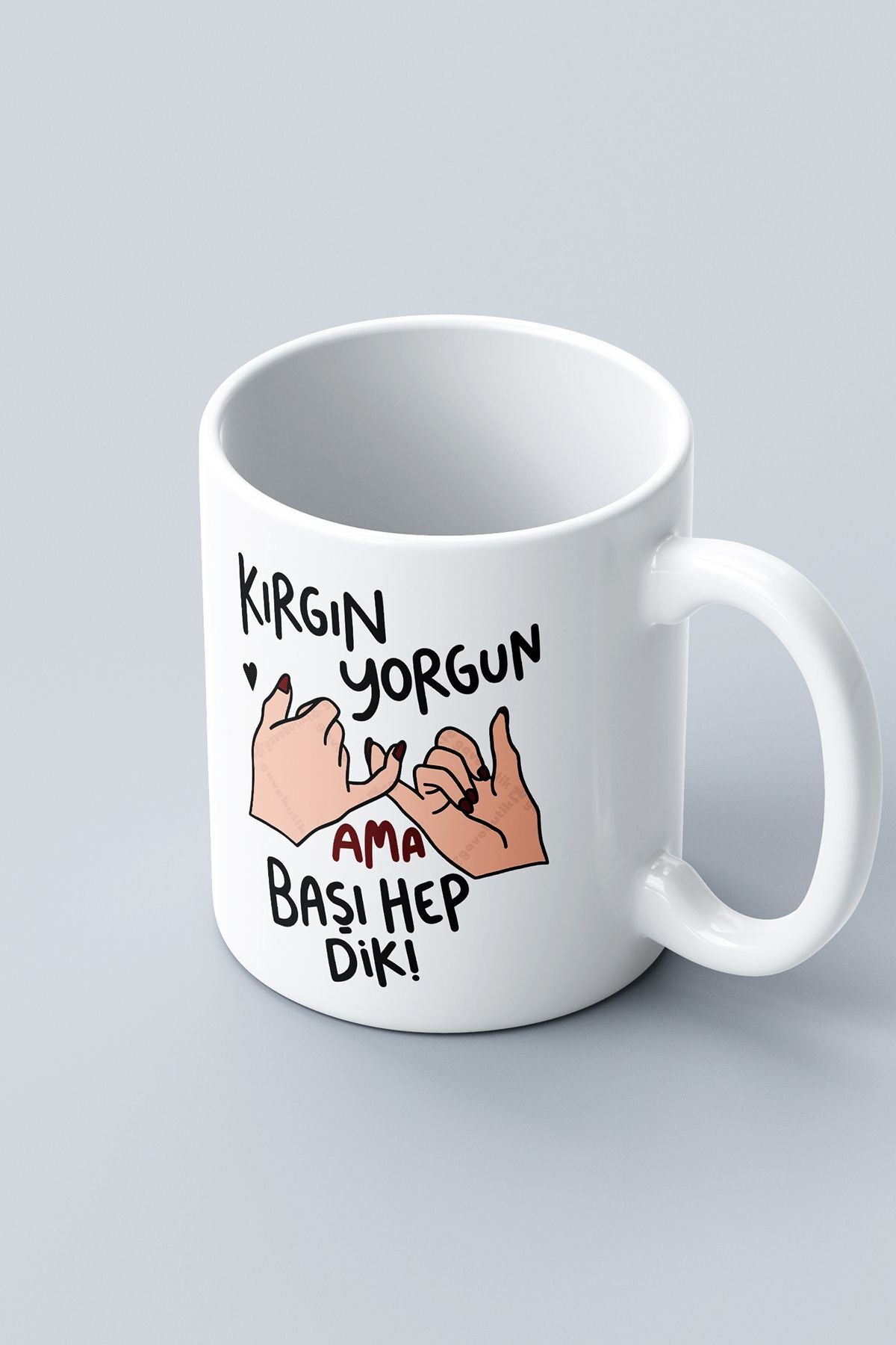 "kırgın Yorgun Ama Hep Başı Dik" Baskılı Kupa Bardak - Sevgililer Günü Hediye