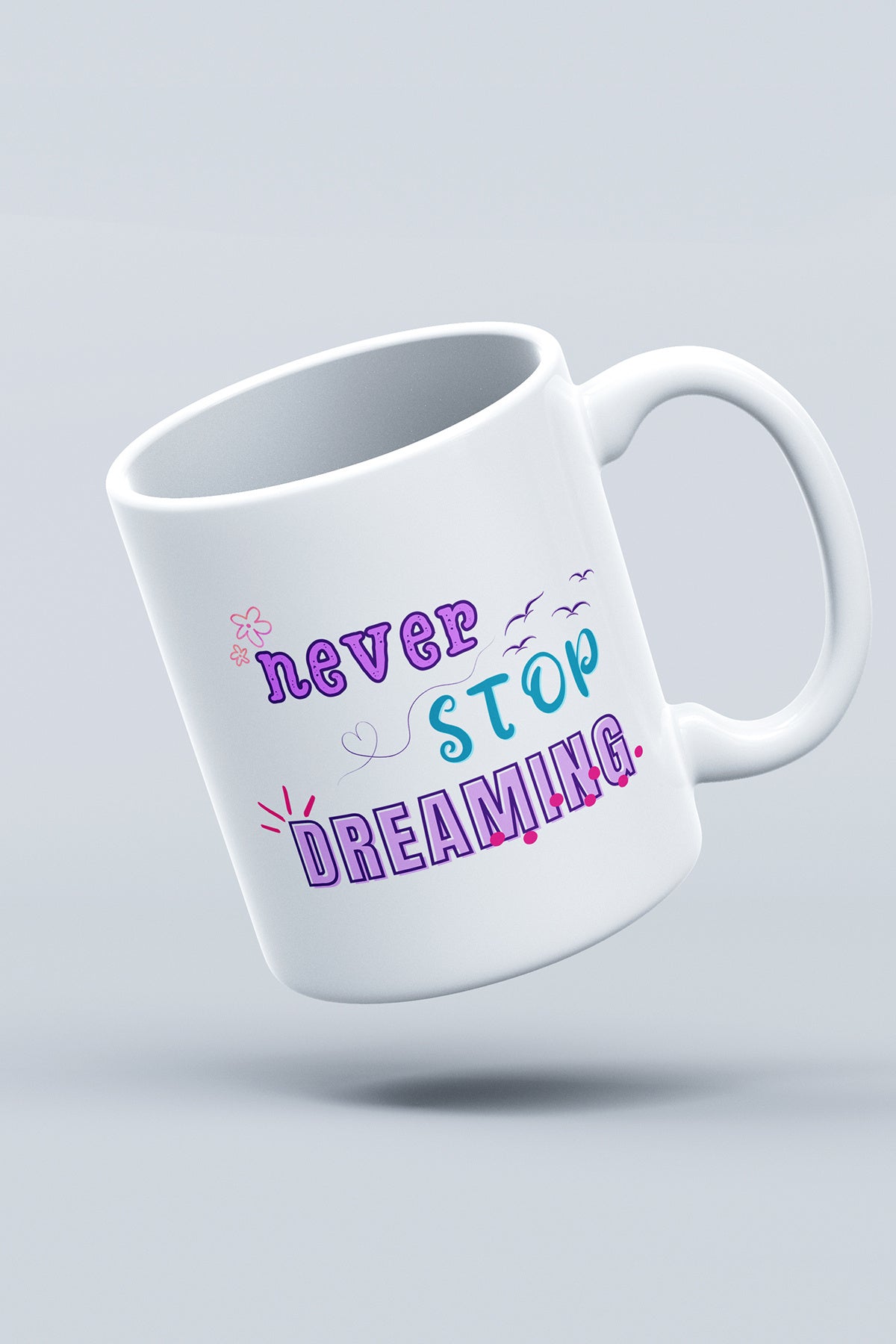 Never Stop Dreaming'' Baskılı Hediyelik Seramik Kupa Bardak Makinede Yıkanabilir