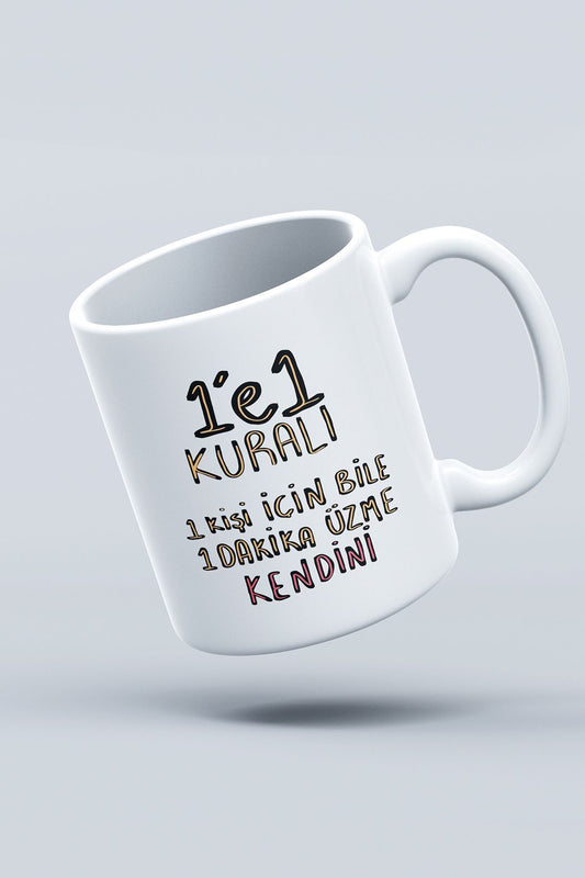 "1 E 1 Kuralı: 1 Kişi Için Bile 1 Dakika Üzme Kendini" Baskılı Kupa Bardak - Sevgililer Günü Hediye