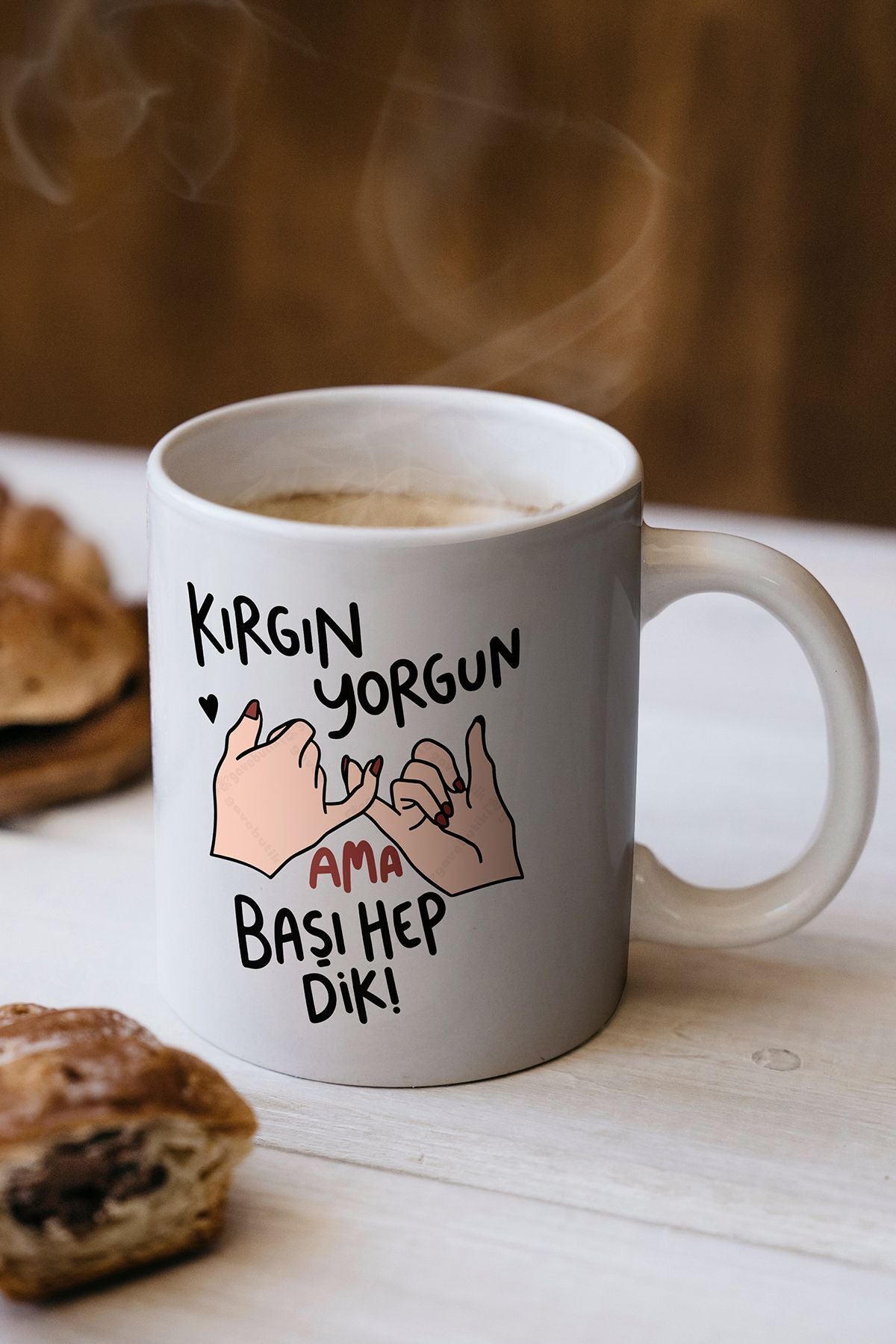 "kırgın Yorgun Ama Hep Başı Dik" Baskılı Kupa Bardak - Sevgililer Günü Hediye