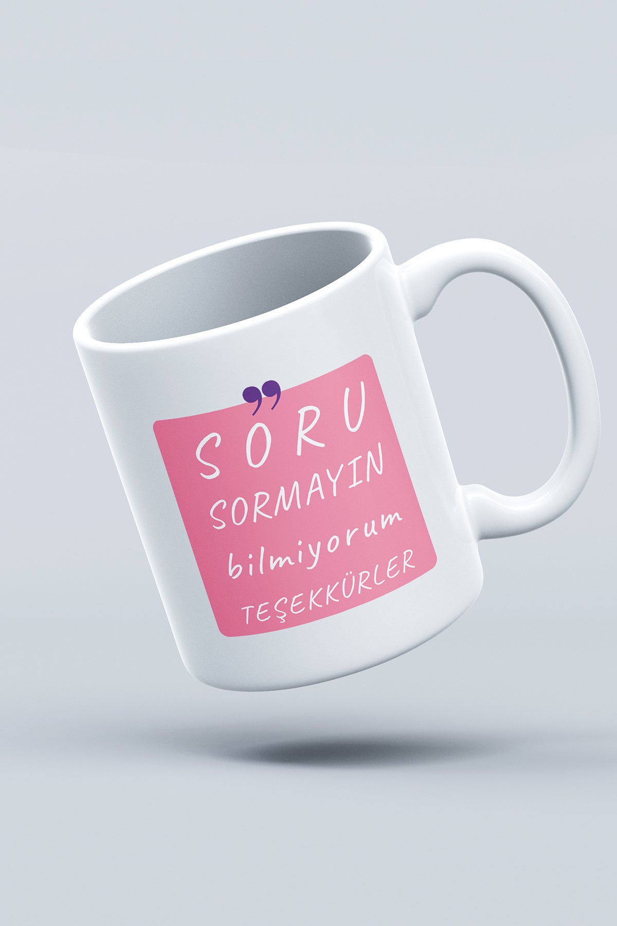 'Soru Sormayın, Bilmiyorum'' Baskılı Hediyelik Seramik Kupa Bardak Makinede Yıkanabilir