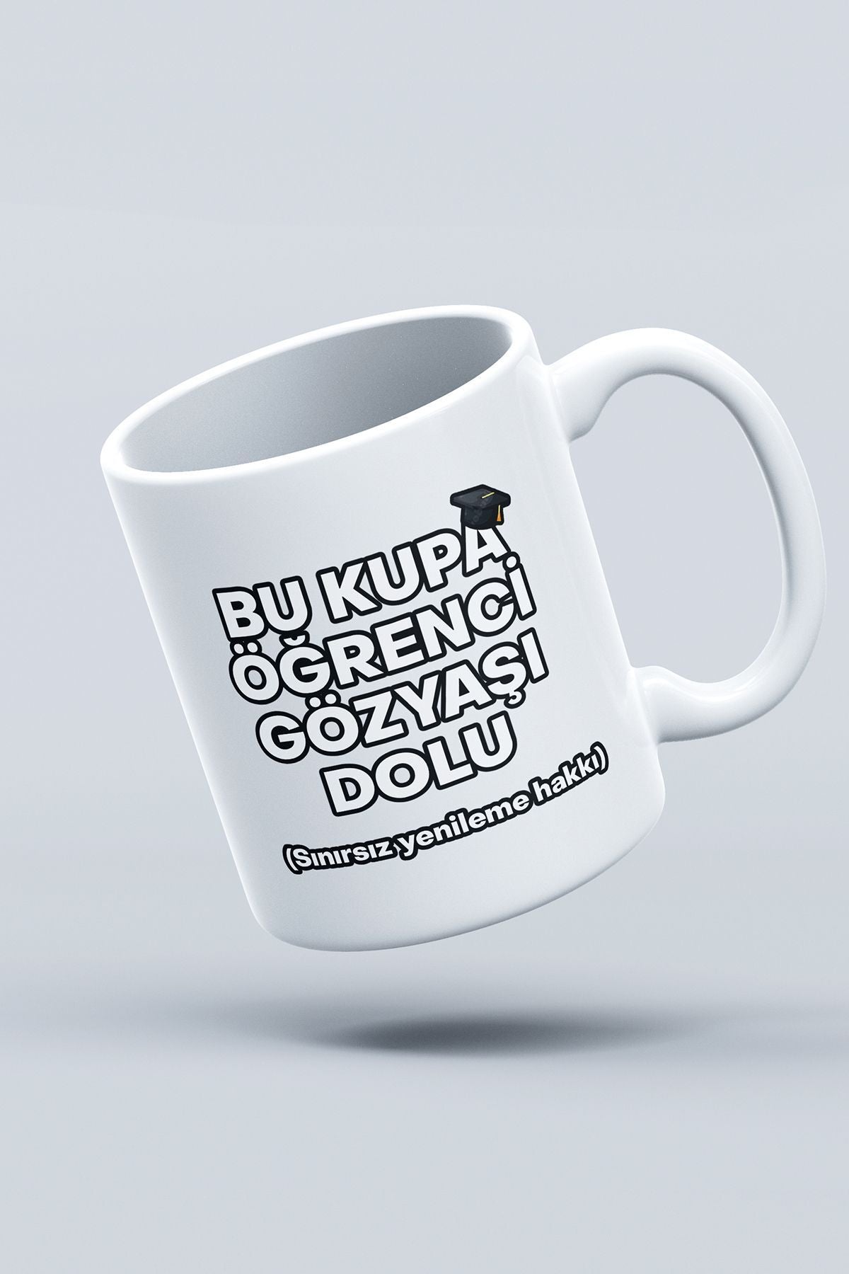 "Bu Kupa Öğrenci Gözyaşı Dolu" Baskılı Kupa Bardak