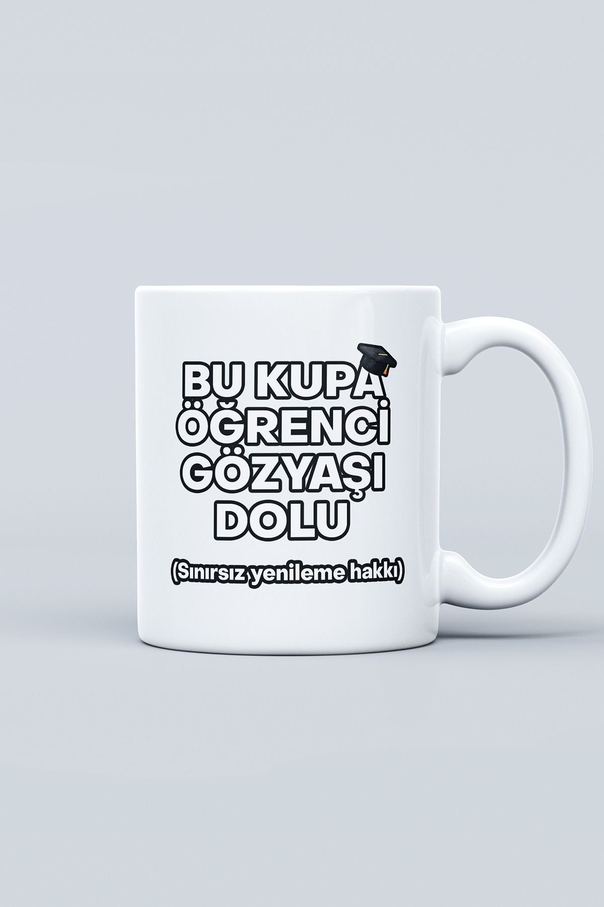 "Bu Kupa Öğrenci Gözyaşı Dolu" Baskılı Kupa Bardak