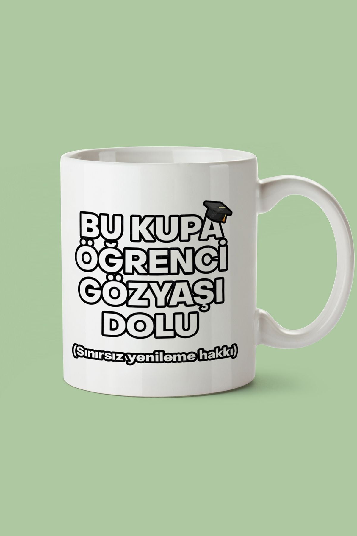 "Bu Kupa Öğrenci Gözyaşı Dolu" Baskılı Kupa Bardak