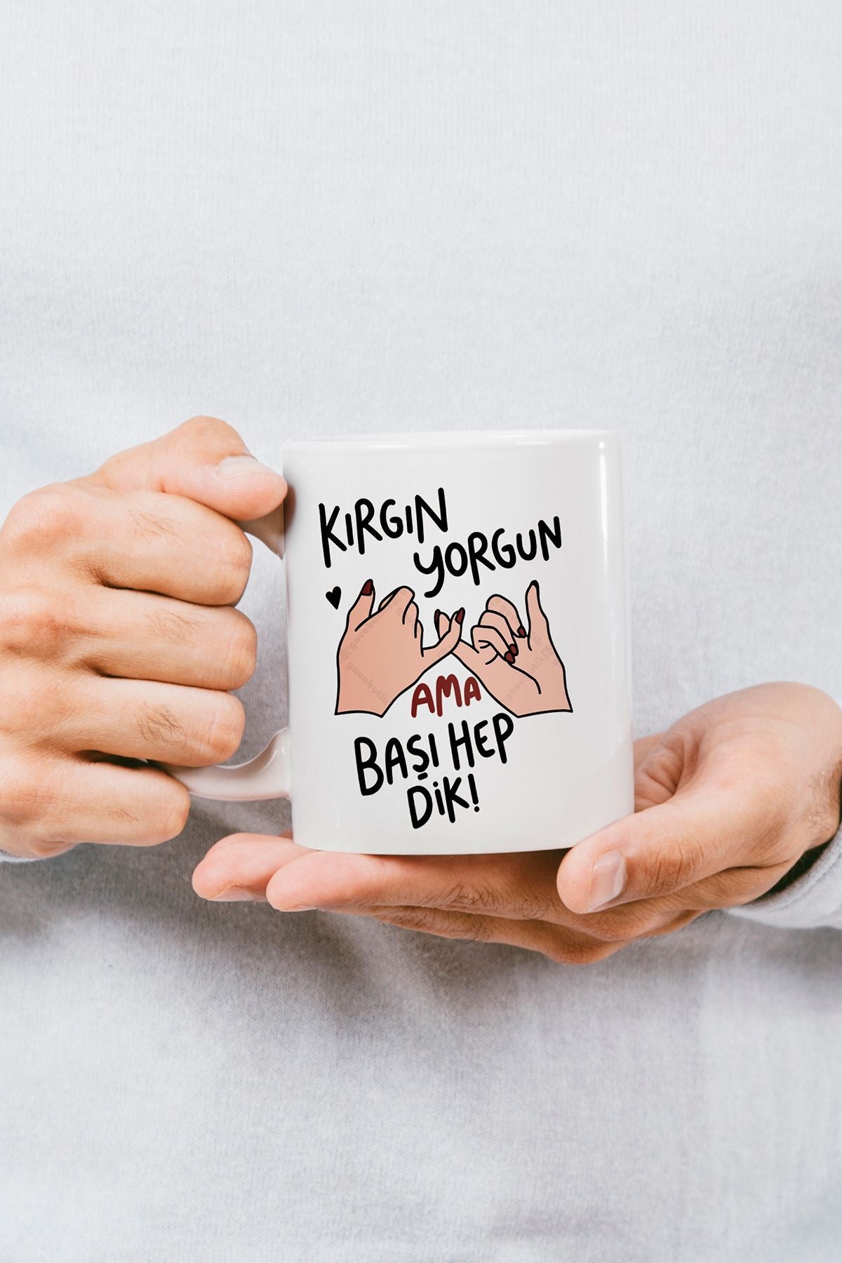 "kırgın Yorgun Ama Hep Başı Dik" Baskılı Kupa Bardak - Sevgililer Günü Hediye