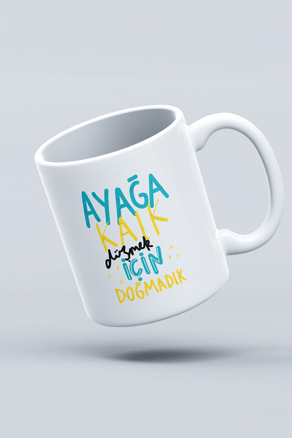 "ayağa Kalk Düşmek Için Doğmadık" Baskılı Kupa Bardak - Sevgililer Günü Hediye