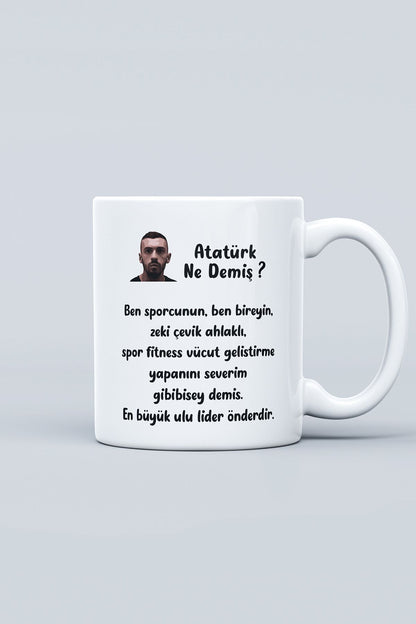 "atatürk Ne Demiş ?" Ege Fitness Baskılı Kupa Bardak - Sevgililer Günü Hediye