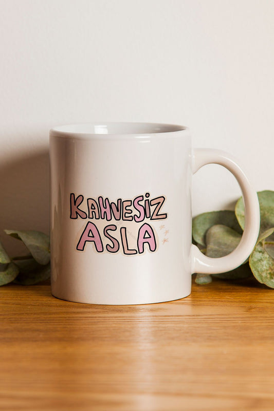 "kahvesiz Asla" Baskılı Kupa Bardak - Sevgililer Günü Hediye