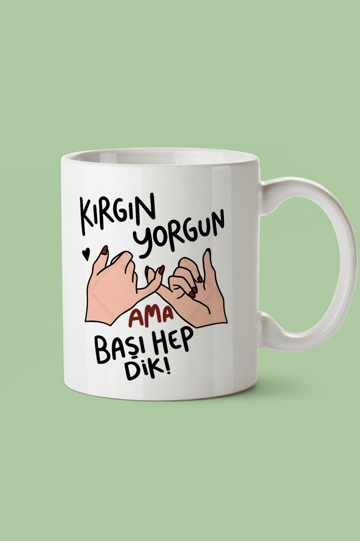 "kırgın Yorgun Ama Hep Başı Dik" Baskılı Kupa Bardak - Sevgililer Günü Hediye