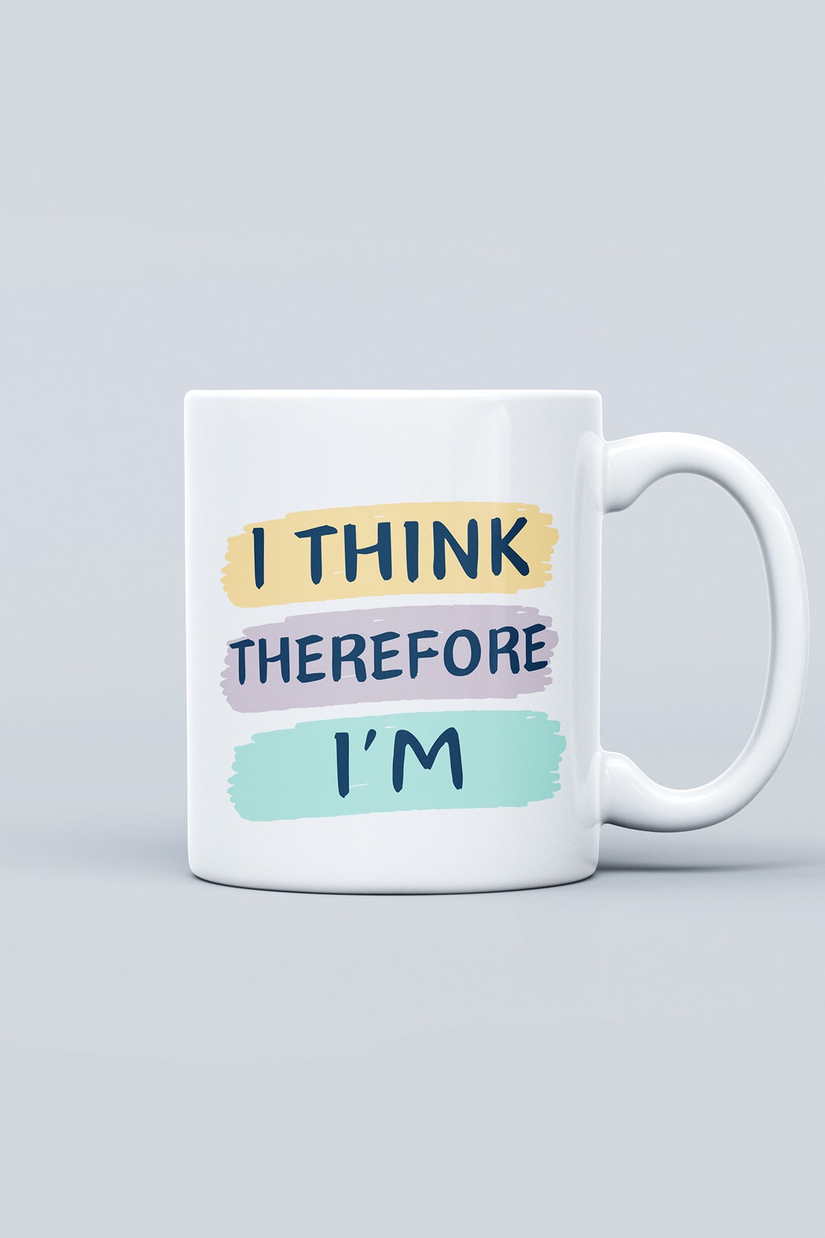 I think therefore i'm '' Baskılı Hediyelik Seramik Kupa Bardak Makinede Yıkanabilir