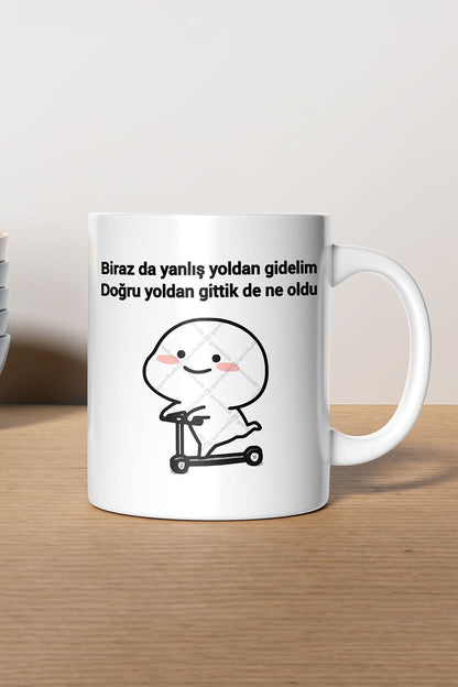 "Birazda Yanlış Yoldan Gidelim" Çizgi Karakter Baskılı Kupa Bardak