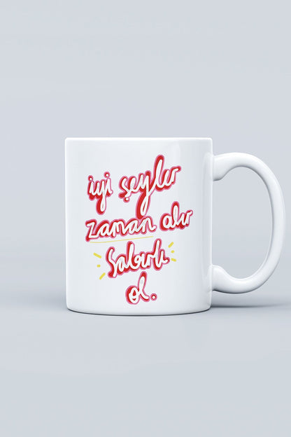 "iyi Şeyler Zaman Alır Sabırlı Ol" Baskılı Kupa Bardak - Sevgililer Günü Hediye