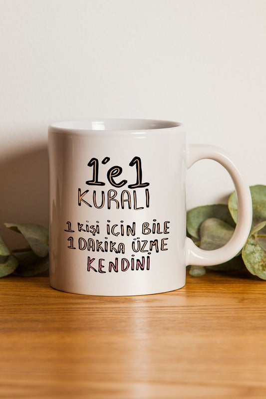"1 E 1 Kuralı: 1 Kişi Için Bile 1 Dakika Üzme Kendini" Baskılı Kupa Bardak - Sevgililer Günü Hediye