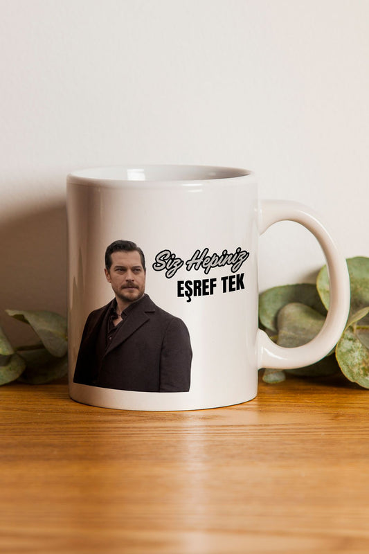EŞREF RÜYA ''Siz Hepiniz Eşref Tek'' Baskılı Hediyelik Seramik Kupa Bardak Makinede Yıkanabilir