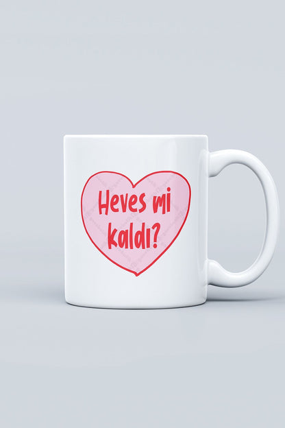 "heves Mi Kaldı" Baskılı Kupa Bardak - Sevgililer Günü Hediye
