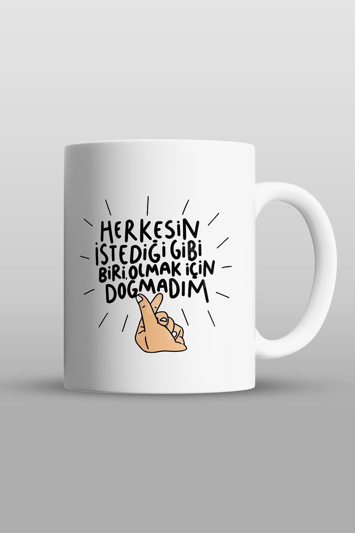 "herkesin Istediği Gibi Biri Olmak Için Doğmadım" Baskılı Kupa Bardak - Sevgililer Günü Hediye