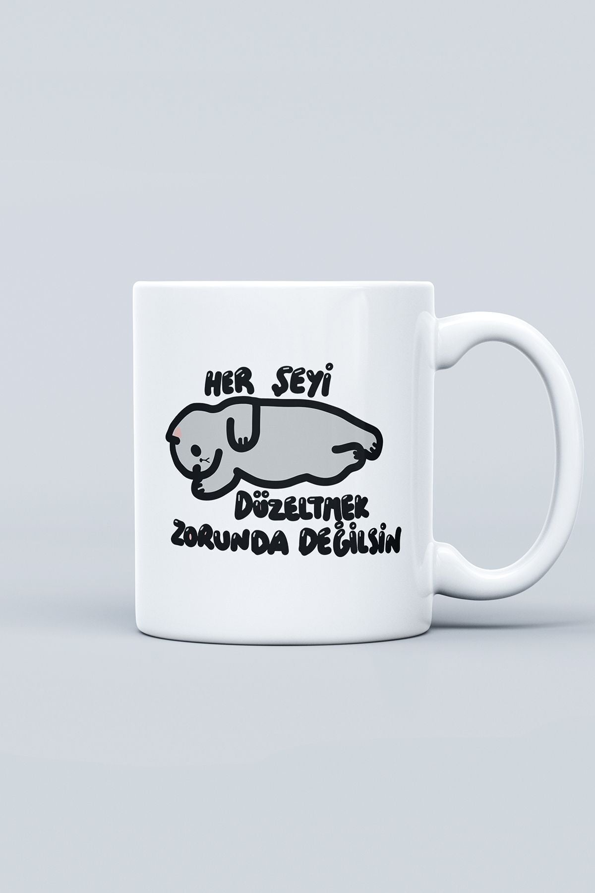 "Herşeyi Düzeltmek Zorunda Değilsin" Baskılı Hediyelik Kupa Bardak