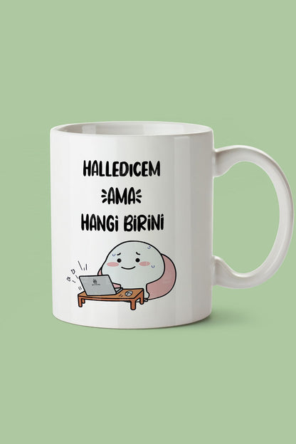 "halledicem Ama Hangi Birini" Baskılı Kupa Bardak - Sevgililer Günü Hediye