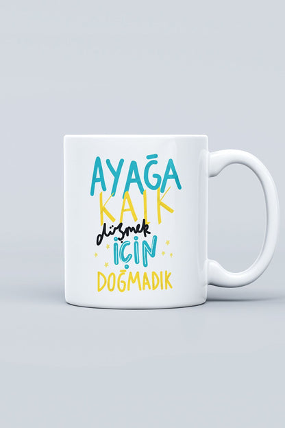 "ayağa Kalk Düşmek Için Doğmadık" Baskılı Kupa Bardak - Sevgililer Günü Hediye