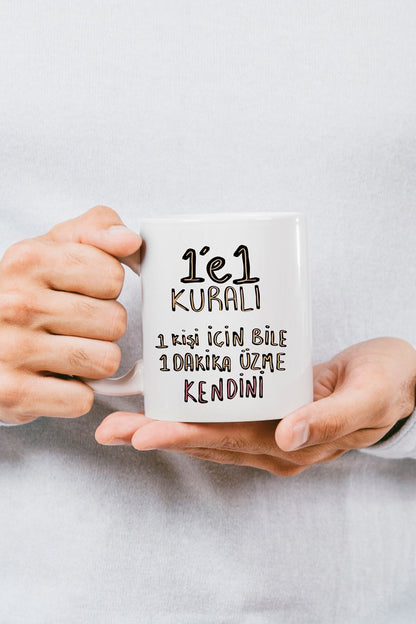 "1 E 1 Kuralı: 1 Kişi Için Bile 1 Dakika Üzme Kendini" Baskılı Kupa Bardak - Sevgililer Günü Hediye
