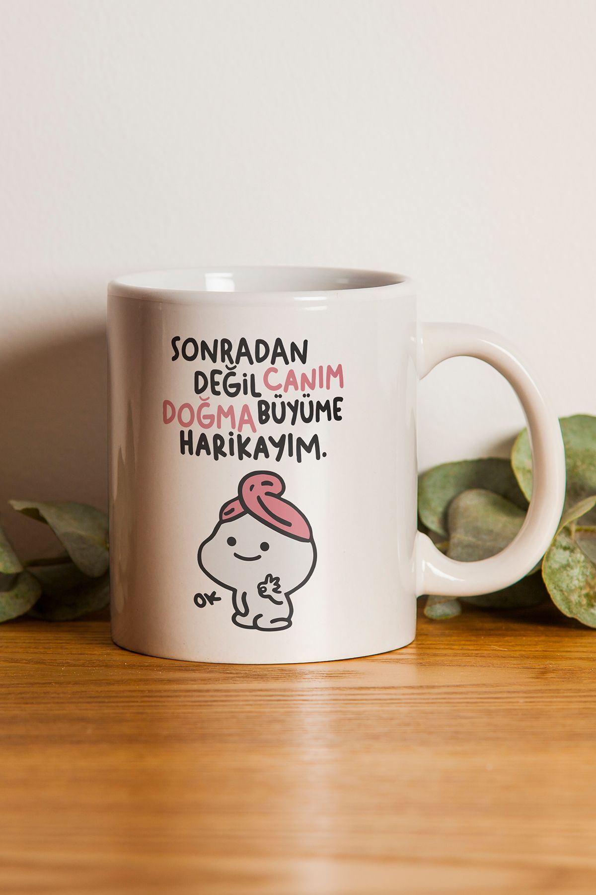 "sonradan Değil Canım Doğma Büyüme Harikayım" Baskılı Kupa Bardak - Sevgililer Günü Hediye