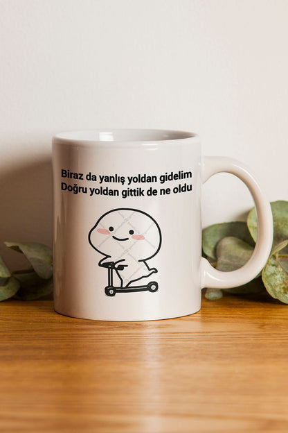 "Birazda Yanlış Yoldan Gidelim" Çizgi Karakter Baskılı Kupa Bardak
