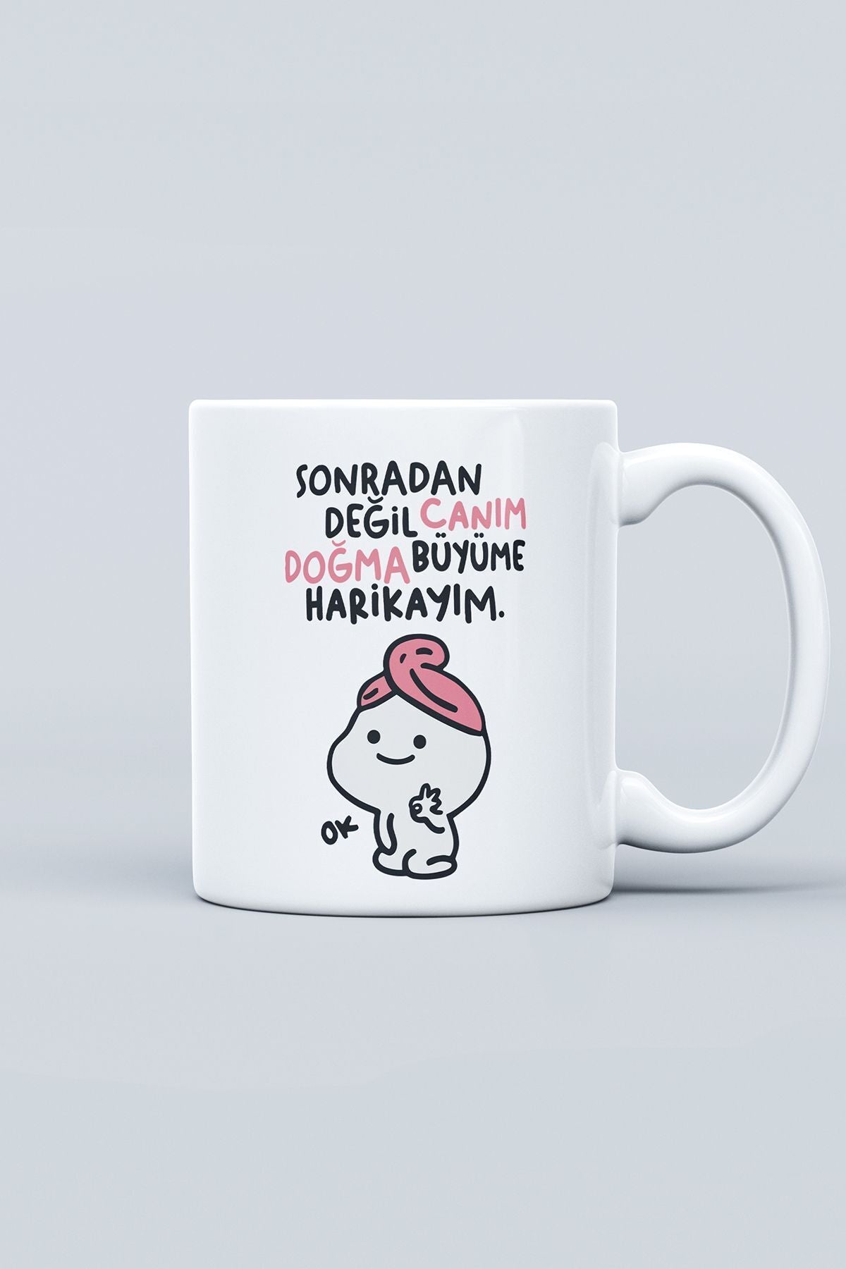 "sonradan Değil Canım Doğma Büyüme Harikayım" Baskılı Kupa Bardak - Sevgililer Günü Hediye