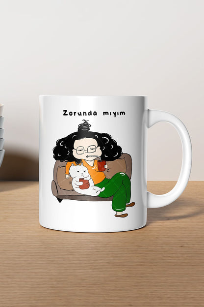 "Zorunda Mıyım?" Baskılı Kupa Bardak
