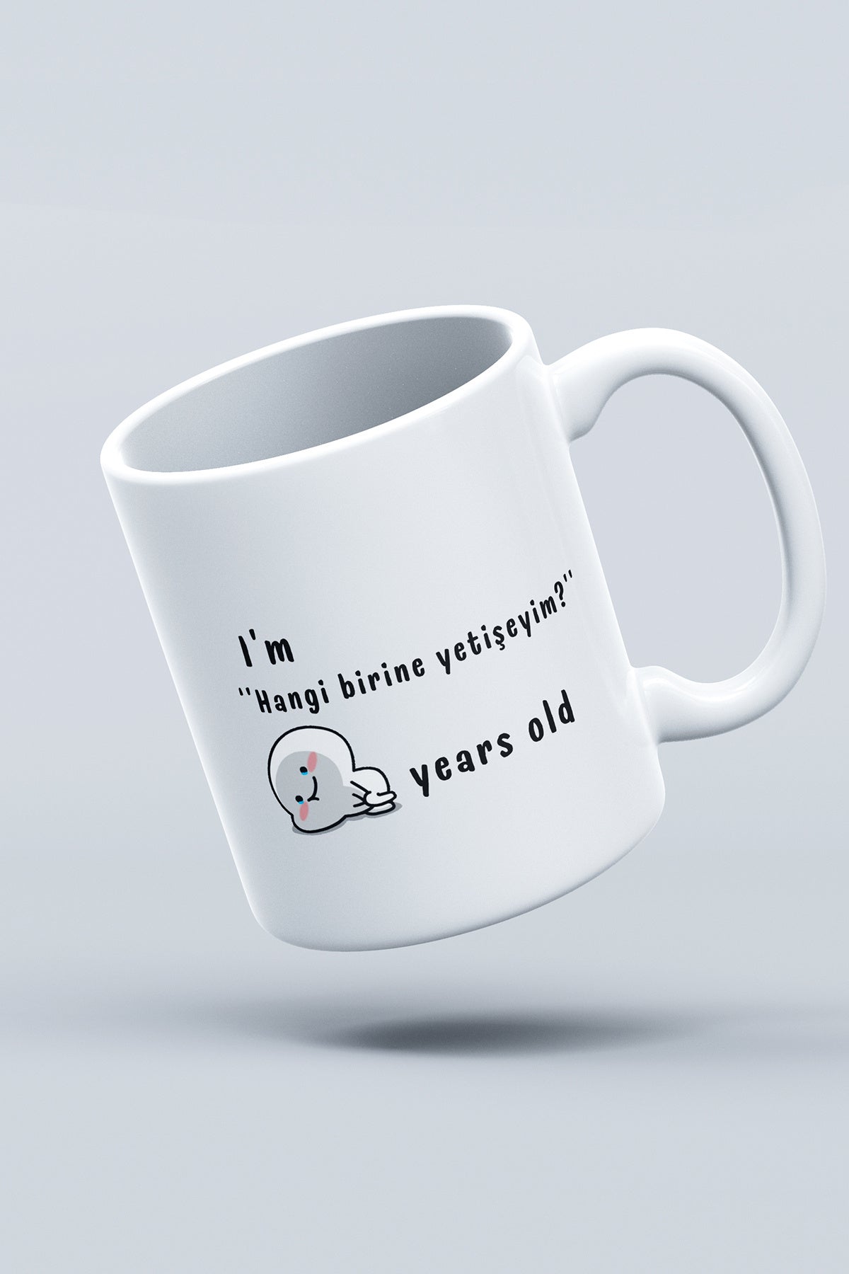 'I'm hangi birine yetişeyim years old'' Baskılı Hediyelik Seramik Kupa Bardak Makinede Yıkanabilir