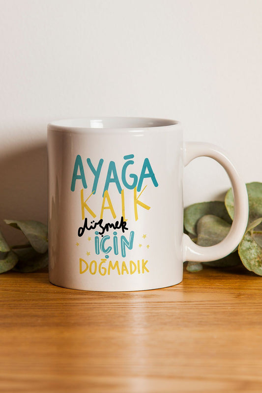 "ayağa Kalk Düşmek Için Doğmadık" Baskılı Kupa Bardak - Sevgililer Günü Hediye