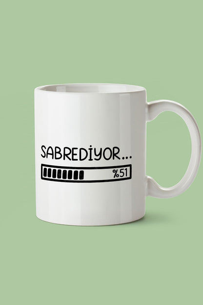 "sabrediyor…" Baskılı Kupa Bardak - Sevgililer Günü Hediye