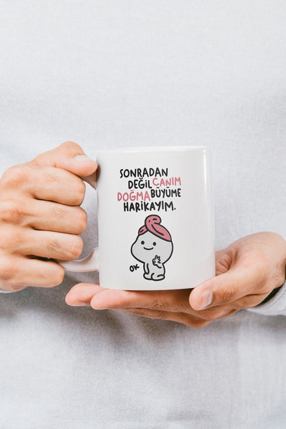 "sonradan Değil Canım Doğma Büyüme Harikayım" Baskılı Kupa Bardak - Sevgililer Günü Hediye