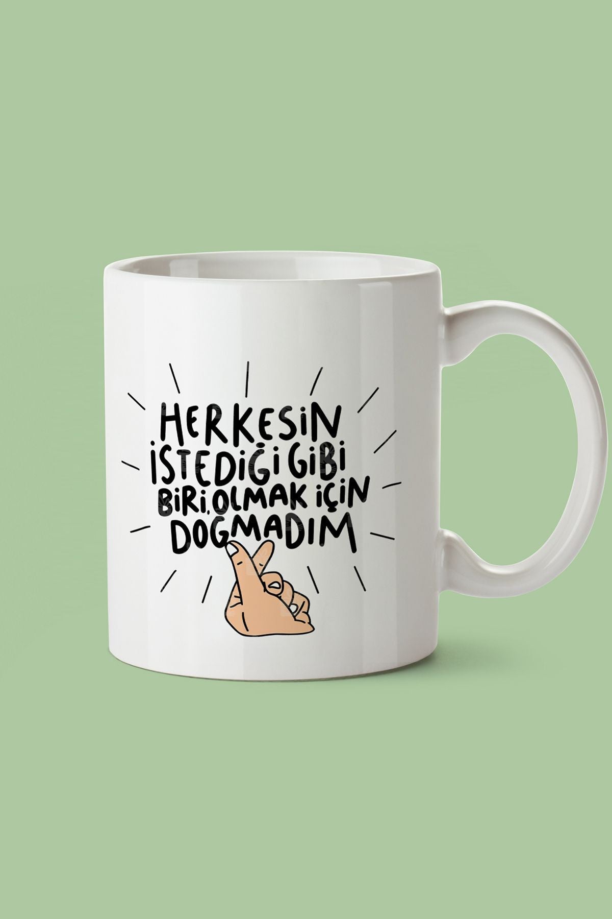 "herkesin Istediği Gibi Biri Olmak Için Doğmadım" Baskılı Kupa Bardak - Sevgililer Günü Hediye